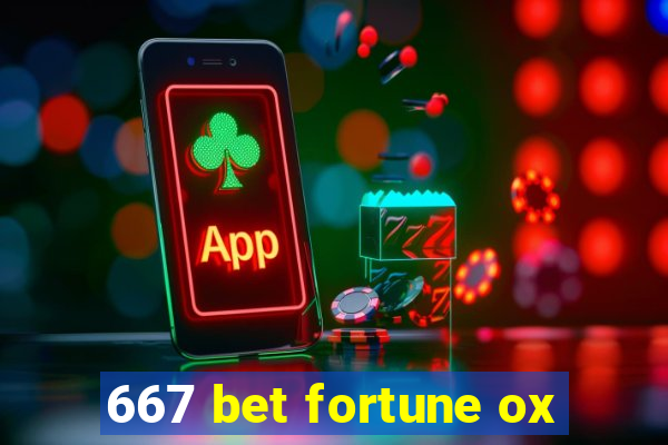 667 bet fortune ox